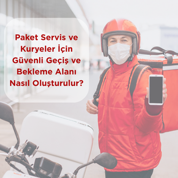 Paket Servis ve Kuryeler İçin Güvenli Geçiş ve Bekleme Alanı Nasıl Oluşturulur?